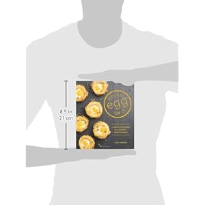 Put an Egg on It: 70 Delicious Dishes That Deserve a Sunny Topping