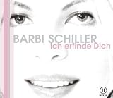 Ich Erfinde Dich - Barbi Schiller