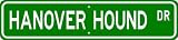 Hanover Hound STREET SIGN ~ High Quality Aluminum ~ Dog Lover