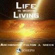 Life Is Worth Living