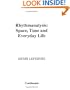 Rhythmanalysis: Space, Time and Everyday Life (Athlone Contemporary European Thinkers)