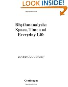 Rhythmanalysis: Space, Time and Everyday Life