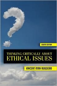 Thinking Critically About Ethical Issues 8th (eighth) edition Text Only