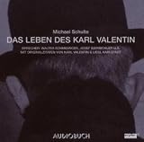 Das Leben des Karl Valentin. Jubiläumsausgabe. 7 CDs: Eine klingende Biographie mit Originalzitaten in 7 Teilen
