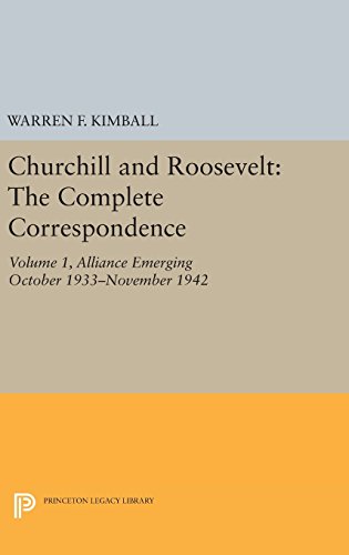Churchill and Roosevelt, Volume 1: The Complete Correspondence (Princeton Legacy Library)