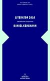 Produkt-Bild: Literator 2010: Daniel Kehlmann. Dozentur f&uuml;r Weltliteratur