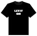Let It Go Unisex T-shirt