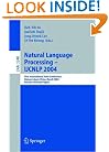Natural Language Processing - IJCNLP 2004: First International Joint Conference, Hainan Island, China, March 22-24, 2004, Revised Selected Papers ... / Lecture Notes in Artificial Intelligence)