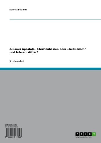 Julianus Apostata - Christenhasser, oder 