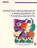 The effective measurement and management of IT costs and benefits