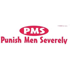 PMS PUNISH MEN SEVERELY decal bumper sticker
