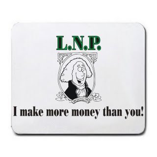 L.P.N. I make more money than you! Mousepad