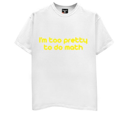 Too pretty to do math T-Shirt
