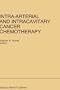Intra-Arterial and Intracavitary Cancer Chemotherapy (Developments in Oncology)