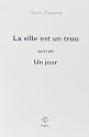 La ville est un trou : Suivi de Un jour (1CD audio)