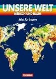 Unsere Welt, Mensch und Raum, Atlas für Bayern
