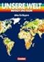 Unsere Welt, Mensch und Raum, Atlas f�r Bayern, Gro�e Ausgabe, neue Rechtschreibung