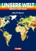 Unsere Welt, Mensch und Raum, Atlas für Bayern