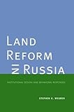 Land reform in Russia : institutional design and behavioral responses