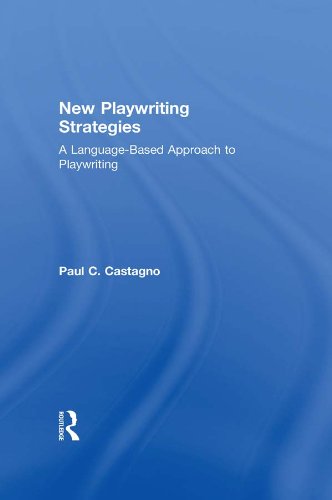 New Playwriting Strategies: A Language-Based Approach to Playwriting (Theatre Arts Book)