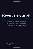  : Breakthrough!: How the 10 Greatest Discoveries in Medicine Saved Millions and Changed Our View of the World