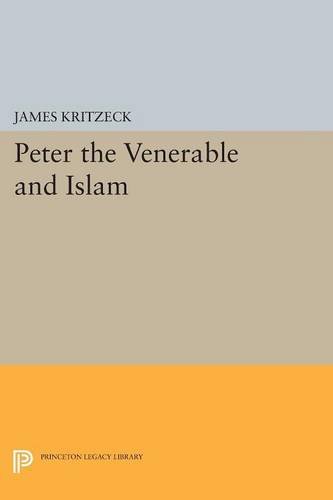 Peter the Venerable and Islam (Princeton Studies on the Near East)