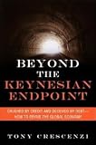 Beyond the Keynesian Endpoint 1st (first) edition