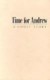 Time for Andrew: A Ghost Story