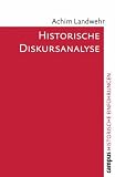 Historische Diskursanalyse (Historische Einf&uuml;hrungen) - Achim Landwehr