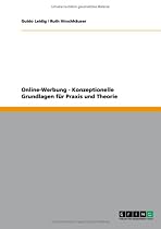 Online-Werbung - Konzeptionelle Grundlagen f&uuml;r Praxis und Theorie