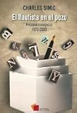 El flautista en el pozo: ensayos escogidos 1972-2003