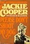 Please Don't Shoot My Dog: The Autobiography Of Jackie Cooper