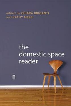 Chiara Briganti: The Domestic Space Reader (Paperback); 2012 Edition