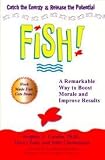 Fish! Remarkable Way To Boost Morale And Improve Results