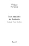 Mes passions de toujours : Van Gogh, Proust, Woolf, etc.