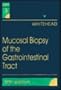 Mucosal Biopsy of the Gastrointestinal Tract: Volume 3 in the Major Problems in Pathology Series, 5e