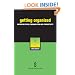Getting Organized: Improving Focus, Organization and Productivity