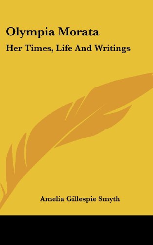 Olympia Morata: Her Times, Life and Writings
