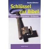 Schl�ssel zur Bibel : Erkunden, Erkennen, Erfahrenvon "Manfred B�ttcher"