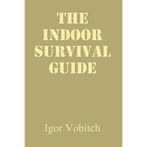 The Indoor Survival Guide [Paperback]