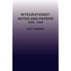 Integrationist Notes and Papers 2006 - 2008