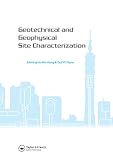 Geotechnical and geophysical site characterization : proceedings of the third International Conference on Site Characterization ISC'3, Taipei, Taiwan, 1-4 April, 2008