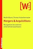 Mergers & Acquisitions: Management des externen Unternehmenswachstums