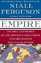 Empire : The Rise and Demise of the British World Order and the Lessons for Global Power