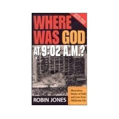 Where Was God at 9:02 A.M.?: Miraculous Stories of Faith and Love from Oklahoma City