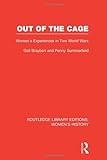 Out of the cage : women's experiences in two world wars