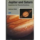 Jupiter und Saturn - Ergebnisse der Planetenforschung - Andreas Retyi