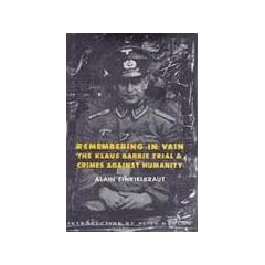 Remembering in Vain: The Klaus Barbie Trial and Crimes Against Humanity (European Perspectives)