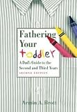 Fathering Your Toddler 2nd (second) edition Text Only
