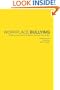 Workplace Bullying: What we know, who is to blame and what can we do?